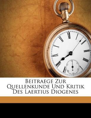 Beitraege Zur Quellenkunde Und Kritik Des Laertius Diogenes magazine reviews
