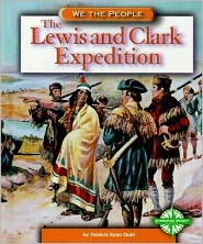The Lewis and Clark Expedition (We the People) book written by Patricia Ryon Quiri