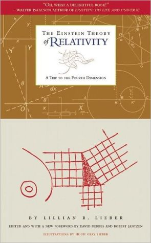 The Einstein Theory of Relativity: A Trip to the Fourth Dimension book written by Lillian R. Lieber