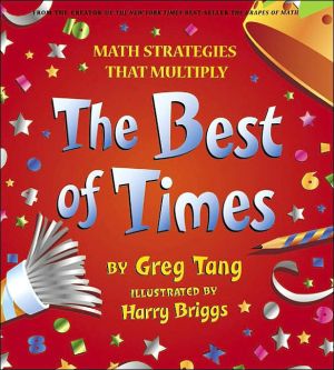 Best of Times: Math Strategies that Multiply book written by Gregory Tang