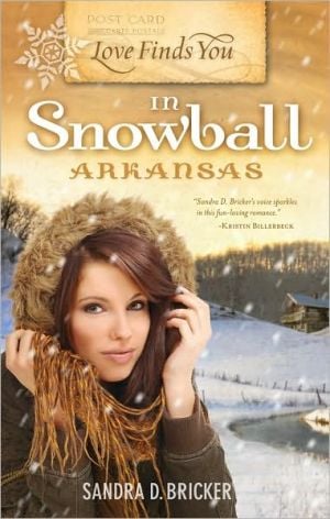 Love Finds You in Snowball, Arkansas book written by Sandra D. Bricker