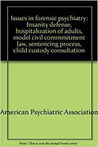 Issues in forensic psychiatry book written by American Psychiatric Association