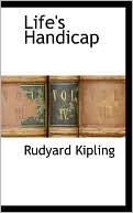 Life's Handicap book written by Rudyard Kipling