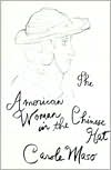 The American Woman in the Chinese Hat book written by Carole Maso