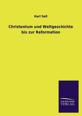 Christentum Und Weltgeschichte Bis Zur Reformation magazine reviews