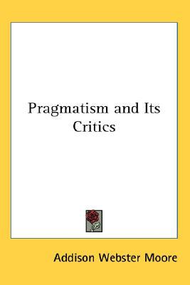 Pragmatism and Its Critics, , Pragmatism and Its Critics