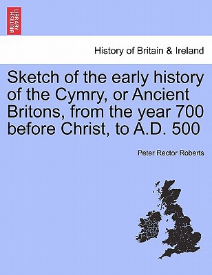 Sketch of the Early History of the Cymry, or Ancient Britons, from the Year 700 Before Christ, to A magazine reviews
