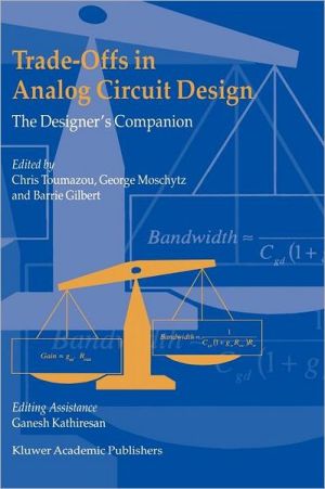 Trade-Offs in Analog Circuit Design: The Designer's Companion book written by Chris Toumazou