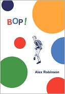 BOP! book written by Alex Robinson
