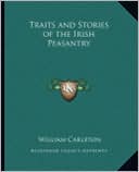 Traits and Stories of the Irish Peasantry book written by William Carleton