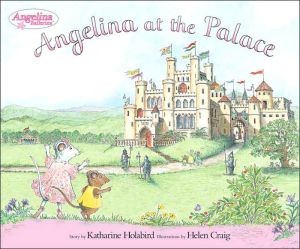 Angelina at the Palace book written by Katherine Holabird
