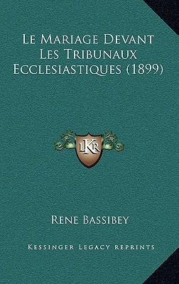 Le Mariage Devant Les Tribunaux Ecclesiastiques magazine reviews