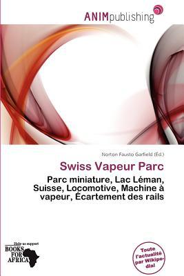 Swiss Vapeur Parc magazine reviews
