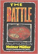 Battle: Plays, Prose, Poems book written by Heiner Muller