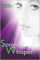 Songs That I Whisper book written by Regina Puckett