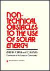 Non-Technical Obstacles to the Use of Solar Energy (European Applied Research Reports Special Topics Series) book written by T. C. Steemers