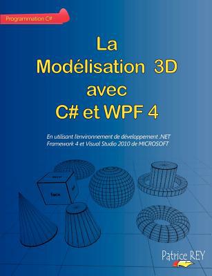 La Mod Lisation 3D Avec C# Et Wpf 4 magazine reviews