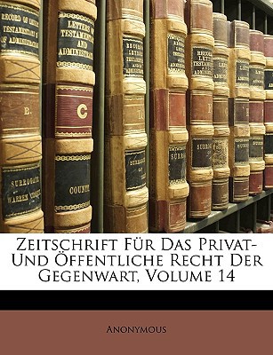Zeitschrift Fur Das Privat- Und Offentliche Recht Der Gegenwart, Volume 14 magazine reviews
