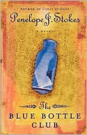The Blue Bottle Club book written by Penelope J. Stokes