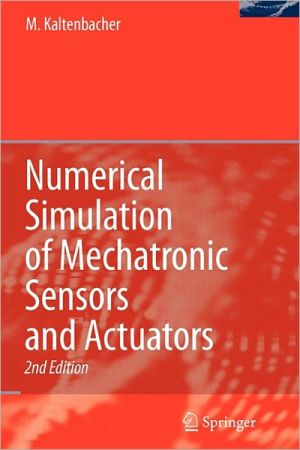Numerical Simulation of Mechatronic Sensors and Actuators book written by Manfred Kaltenbacher