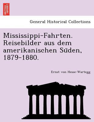 Mississippi-Fahrten. Reisebilder Aus Dem Amerikanischen Su Den, 1879-1880. magazine reviews