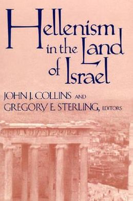Hellenism in the Land of Israel book written by John J. Collins