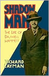 Shadow Man: The Life of Dashiell Hammett book written by Richard Layman