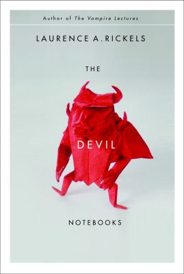 The Devil Notebooks book written by Laurence A. Rickels