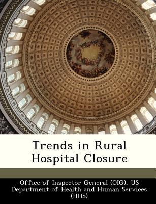 Trends in Rural Hospital Closure magazine reviews