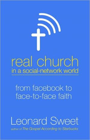 Real Church in a Social Network World: From Facebook to Face-to-Face Faith magazine reviews