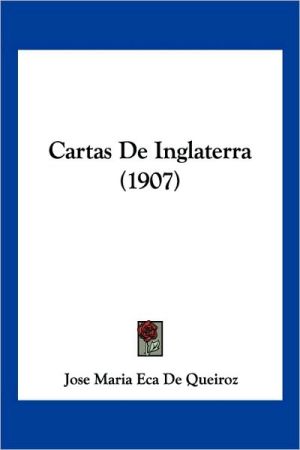Cartas de Inglaterra (Letters from England) book written by Eca de Queiros