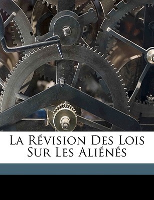 La Rvision Des Lois Sur Les Alins magazine reviews