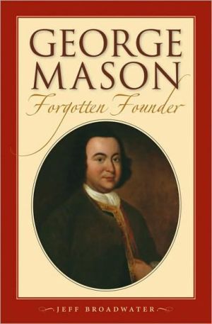 George Mason, Forgotten Founder book written by Jeff Broadwater