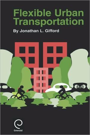 Flexible Urban Transportation book written by Jonathan Lewis Gifford