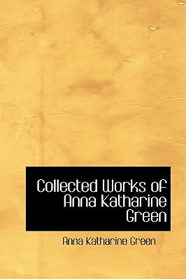 Collected Works of Anna Katharine Green magazine reviews