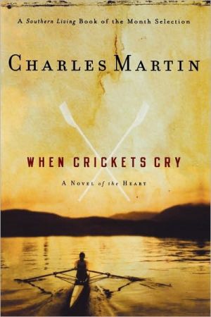 When Crickets Cry book written by Charles Martin