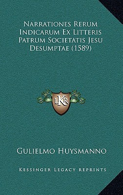Narrationes Rerum Indicarum Ex Litteris Patrum Societatis Jesu Desumptae magazine reviews