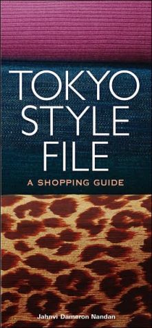Tokyo Style File: A Shopping Guide book written by Jahnvi Dameron Nandan