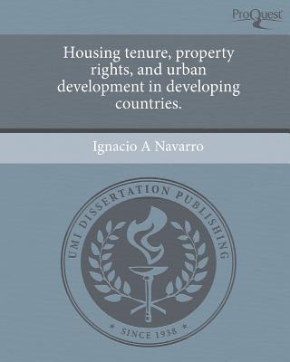 Housing Tenure, Property Rights, and Urban Development in Developing Countries. magazine reviews