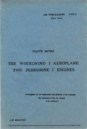 Westland Whirlwind I, A series of books that provide, for the first time, the detailed information every pilot needs to know about the aircraft they are flying. Each book in the series covers all aspects of a popular aircraft type and is illustrated throughout with photographs, Westland Whirlwind I