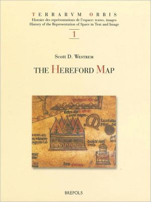 The Hereford Map.: A Transcription and Translation of the Legends with Commentary (Terrarum Orbis) book written by Scott D. Westrem