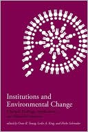 Institutions and Environmental Change: Principal Findings, Applications, and Research Frontiers book written by Oran R. Young
