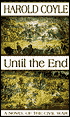 Until the End book written by Harold Coyle