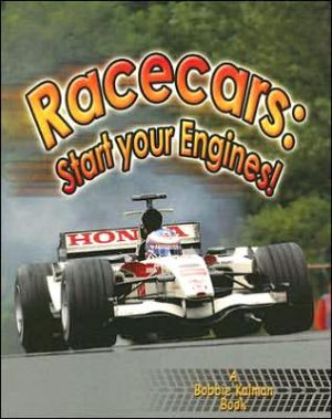 Race Cars: Start your Engines! book written by Molly Aloian