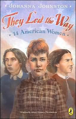 They Led the Way: 14 American Women book written by Johanna Johnston