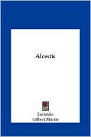 Alcestis book written by Euripides