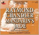 Mandarin's Jade and Other Stories book written by Raymond Chandler
