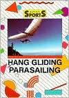 Hang Gliding and Parasailing book written by Toni Will-Harris