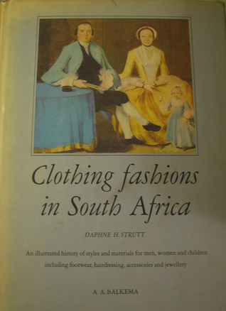 Fashion in South Africa 1652-1900: An Illustrated History of Styles and Materials for Men magazine reviews