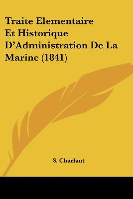 Traite Elementaire Et Historique D'Administration de La Marine magazine reviews